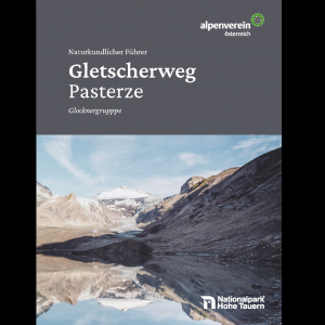 Naturkundlicher Führer Gletscherweg Pasterze